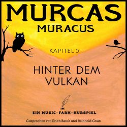 Murcas Muracus – Kapitel 5: Hinter dem Vulkan