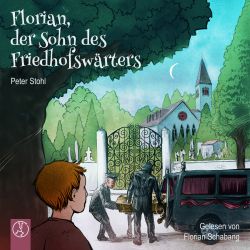 Florian, der Sohn des Friedhofswärters