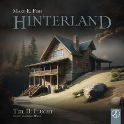 Hinterland - Teil II: Flucht
