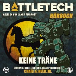 BattleTech - Chronik der Leichten Eridani-Reiterei 2: Keine Träne