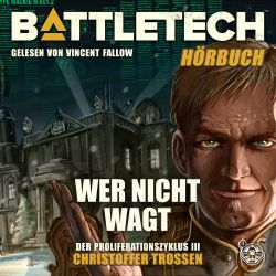 BattleTech - Der Proliferationszyklus Teil 3: Wer nicht wagt