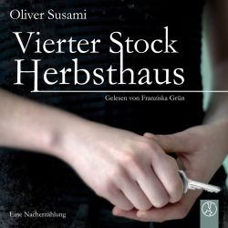 Vierter Stock Herbsthaus: Eine Nacherzählung