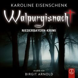 Walpurgisnacht – Niederbayern-Krimi