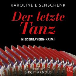 Der letzte Tanz – Niederbayern-Krimi