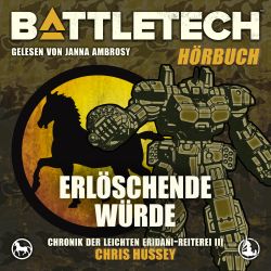 BattleTech - Chronik der Leichten Eridani-Reiterei 3: Erlöschende Würde