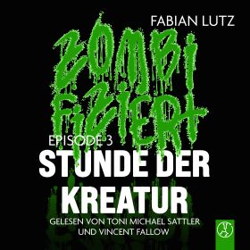 Zombifiziert - Episode 3: Stunde der Kreatur