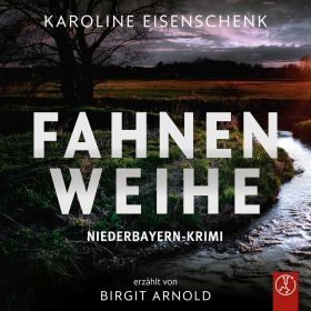 Fahnenweihe – Niederbayern-Krimi
